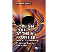 Foreign Policy at the AI Frontier : How AI is Reshaping Progress, Power, and Peace