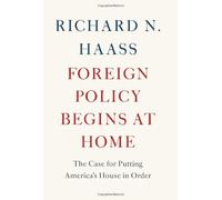 Foreign Policy Begins at Home: The Case for Putting America's House in Order