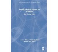 Foreign Policy Issues for America: The Trump Years (Routledge Studies in US Foreign Policy)
