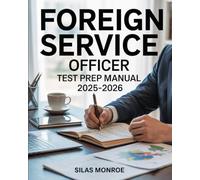 Foreign Service Officer Test Prep Manual 2025-2026: Expert Prep for Politics, Economics, English Essay & Oral Assessment