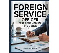Foreign Service Officer Test Prep Manual 2025-2026: Expert Prep for Politics, Economics, English Essay & Oral Assessment