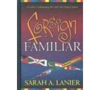 Foreign to Familiar: A Guide to Understanding Hot- And Cold-Climate Cultures
