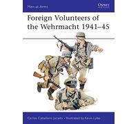 Foreign Volunteers of the Wehrmacht 1941-45: 147 (Men-at-Arms)