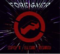 Foreigner - Can’t Slow Down