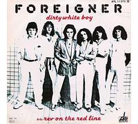 Foreigner - Dirty White Boy