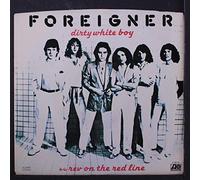 FOREIGNER - dirty white boy / mono 45 rpm single
