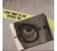 FOREIGNER - Foreigner I Don't Want To Live Without You 7" Atlantic A9101 EX/EX 1987 picture sleeve
