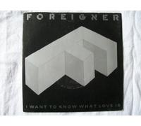 Foreigner - FOREIGNER I Want to Know What Love Is 7" 45