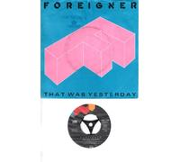 FOREIGNER - FOREIGNER / THAT WAS YESTERDAY / TWO DIFFERENT WORLDS / 1984 / Bildhülle / ATLANTIC # 789571-7 / Deutsche Pressung / 7" Vinyl Single Schallplatte [Vinyl] FOREIGNER