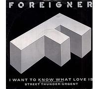 Foreigner - I Want To Know What Love Is - P/S