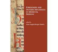 Foreigners and Outside Influences in Medieval Norway