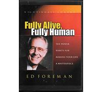 FOREMAN,ED - Fully Alive, Fully Human