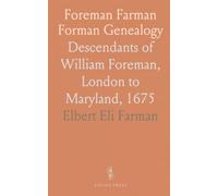 Foreman Farman Forman Genealogy: Descendants of William Foreman, London to Maryland, 1675
