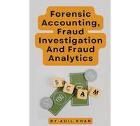 Forensic Accounting, Fraud Investigation And Fraud Analytics