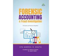Forensic Accounting & Fraud Investigation: Principles and Practice Simplified