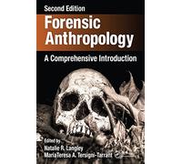 Forensic Anthropology – A Comprehensive Introduction – Second Edition