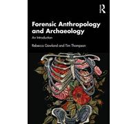 Forensic Anthropology and Archaeology : An Introduction