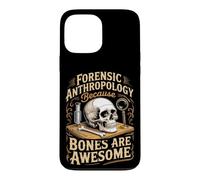 Forensic Anthropology Because Bones Are Awesome Case for iPhone 13 Pro Max