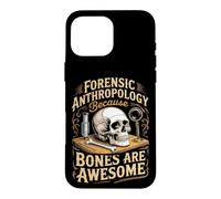 Forensic Anthropology Because Bones Are Awesome Case for iPhone 16 Pro Max