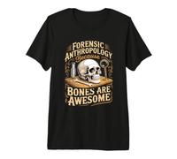 Forensic Anthropology Because Bones are Awesome Premium T-Shirt