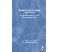Forensic Anthropology Case Studies : Applied Approaches to the Outdoor Crime Scene