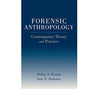 Forensic Anthropology: Contemporary Theory and Practice