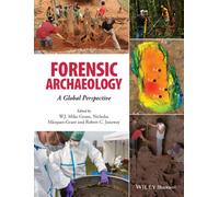 Forensic Archaeology : A Global Perspective