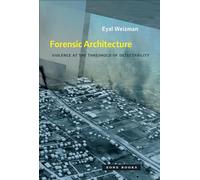 Forensic Architecture - Violence at the Threshold of Detectability (Zone Books)