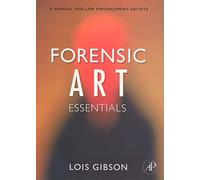 Forensic Art Essentials: A Manual for Law Enforcement Artists