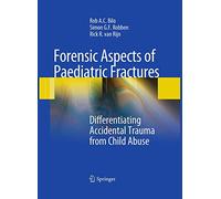 Forensic Aspects of Pediatric Fractures: Differentiating Accidental Trauma from Child Abuse