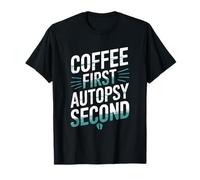 Forensic Autopsy Tech Quotes Medical Examiner Coroner T-Shirt