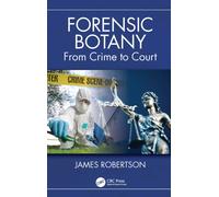 Forensic Botany : From Crime Scene to Court