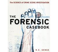 Forensic Casebook : The Science of Crime Scene Investigation
