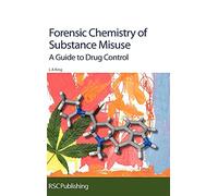 Forensic Chemistry of Substance Misuse: A Guide to Drug Control