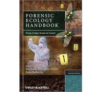 Forensic Ecology Handbook: From Crime Scene to Court (Developments in Forensic Science)