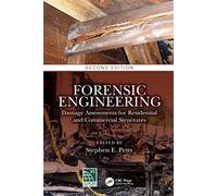 Forensic Engineering: Damage Assessments for Residential and Commercial Structures