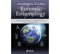 Forensic Entomology: International Dimensions and Frontiers (Contemporary Topics in Entomology)