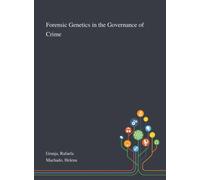 Forensic Genetics in the Governance of Crime