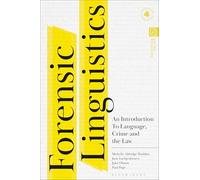 Forensic Linguistics: An Introduction to Language, Crime and the Law