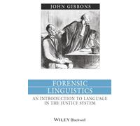 Forensic Linguistics: An Introduction to Language in the Justice System (Language in Society)