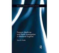 Forensic Medicine and Death Investigation in Medieval England (Routledge Research in Medieval Studies)