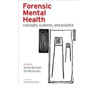 Forensic Mental Health: Concepts, systems, and practice