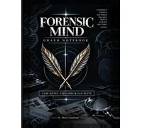 Forensic Mind: Graph Book for Analytical Minds: Case Notes, Timelines and Lab Plots