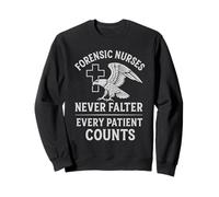 Forensic Nurse Practitioner Every Patient Counts Coroner Sweatshirt