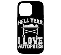 Forensic Pathologist I love Autopsy Tech Funny Pathology Case for iPhone 14 Pro Max