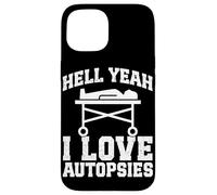 Forensic Pathologist I love Autopsy Tech Funny Pathology Case for iPhone 15