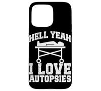 Forensic Pathologist I love Autopsy Tech Funny Pathology Case for iPhone 15 Pro Max