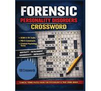 Forensic Personality Disorders Crossword: DSM-5-TR Traits, Criminal Psychology Terminology, A Challenging Clinical Puzzle Book for Psychology Students ... Crime Minds (Crime and Forensics Puzzles)