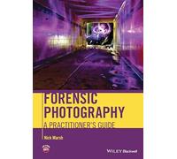 Forensic Photography: A Practitioner's Guide