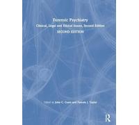 Forensic Psychiatry: Clinical, Legal and Ethical Issues, Second Edition